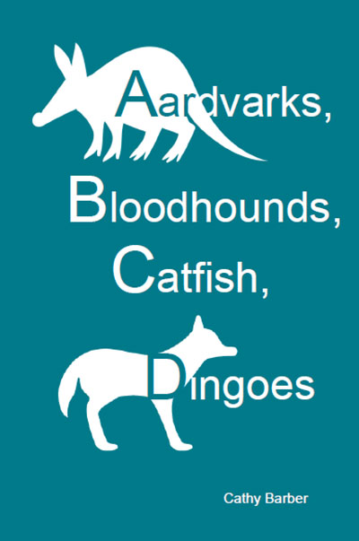 Aardvarks, Bloodhounds, Catfish, Dingos Book Cover